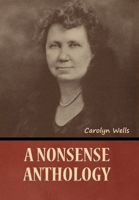 A Nonsense Anthology by Wells, Carolyn
