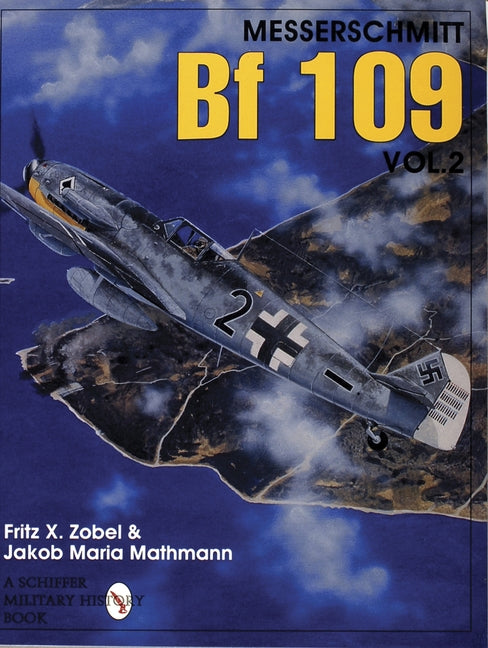 Messerschmitt Bf 109 Vol.2 by Kobel, Fritz X.
