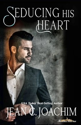 Seducing His Heart by Joachim, Jean C.