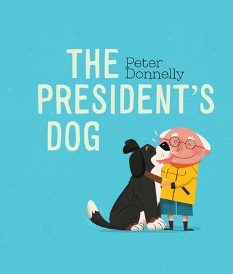 The President's Dog by Donnelly, Peter