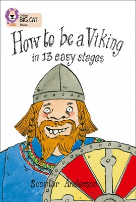 How to Be a Viking in 13 Easy Stages: Band 12/Copper by Anderson, Scoular