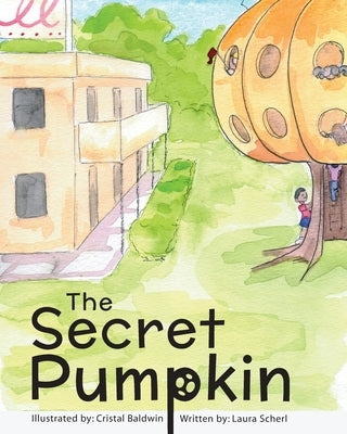 The Secret Pumpkin by Scherl, Laura