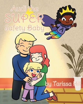 Audi the Super Safety Baby by Hill, Tarissa