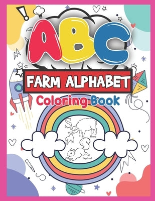 ABC Farm Alphabet Coloring Book: ABC Farm Alphabet Activity Coloring Book for Toddlers and Ages 2, 3, 4, 5 - An Activity Book for Toddlers and Prescho by Press, Platinum
