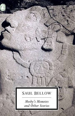 Mosby's Memoirs and Other Stories by Bellow, Saul