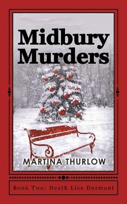 Midbury Murders: Book Two: Death Lies Dormant by Thurlow, Martina