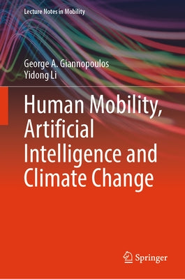 Human Mobility, Artificial Intelligence and Climate Change by Giannopoulos, George A.