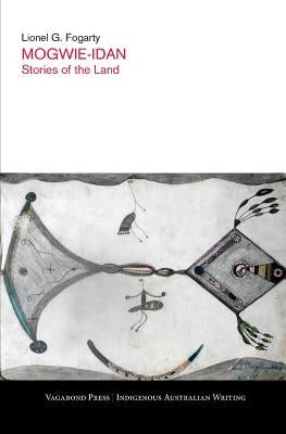 Mogwie Idan: Stories of the land by Fogarty, Lionel George
