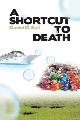 A Shortcut to Death by Ball, Daniel D.