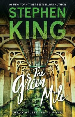 The Green Mile: The Complete Serial Novel by King, Stephen
