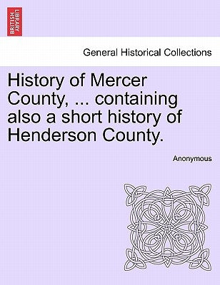History of Mercer County, ... containing also a short history of Henderson County. by Anonymous