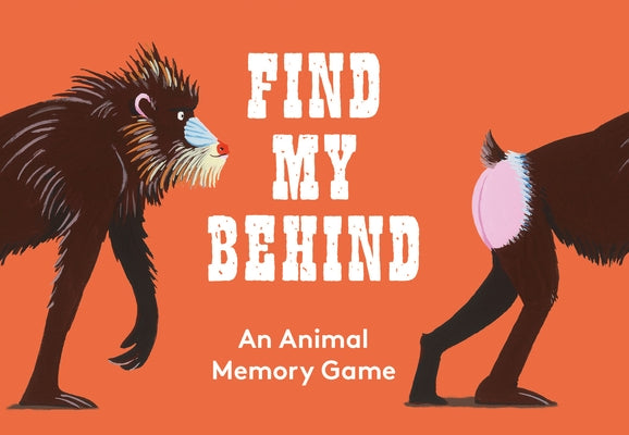 Find My Behind: An Animal Memory Game by Frost, Daniel