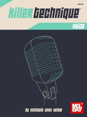 Killer Technique: Voice by Neller, Michaela Anne