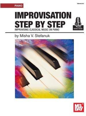 Improvisation Step by Step by Misha V Stefanuk