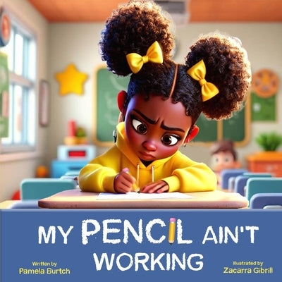 My Pencil Ain't Working by Gibrill, Zacarra