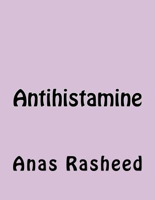 Antihistamine by Rasheed, Anas