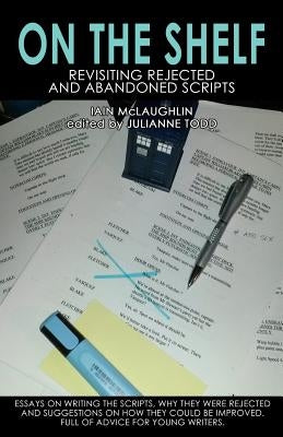 On the Shelf: Revisiting Abandoned Scripts by Todd, Julianne