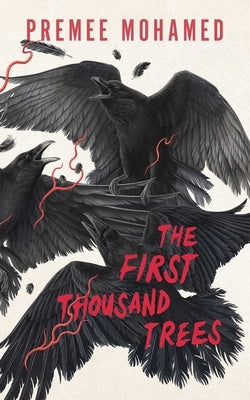 The First Thousand Trees by Mohamed, Premee