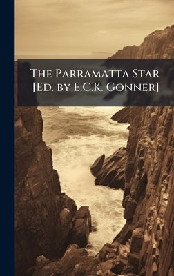 The Parramatta Star [Ed. by E.C.K. Gonner] by 
