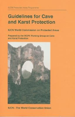 Guidelines for Cave and Karst Protection by Wcpa Working Group on Cave and Karst Pro