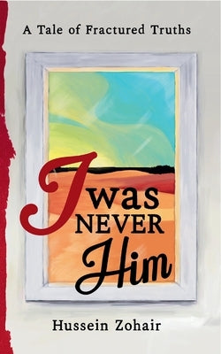 I Was Never Him by Zohair, Hussein