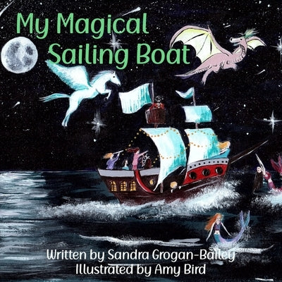 My Magical Sailing Boat by Grogan-Bailey, Sandra