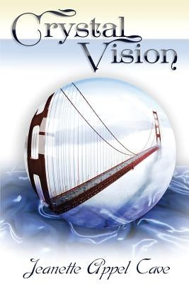 Crystal Vision by Cave, Jeanette Appel