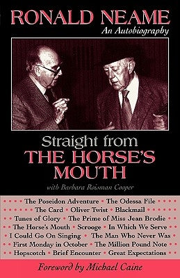 Straight from the Horse's Mouth: Ronald Neame, an Autobiography by Neame, Ronald