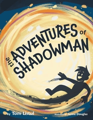 The Adventures of Shadowman by Listul, Tom
