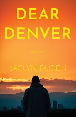 Dear Denver by Duden, Jaclyn