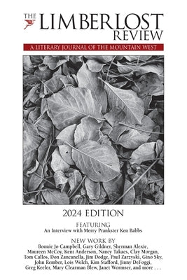 The Limberlost Review: A Literary Journal of the Mountain West (2024 Edition) by Ardinger, Rick And Rosemary