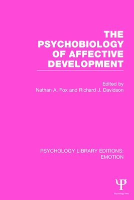 The Psychobiology of Affective Development by Fox, Nathan A.