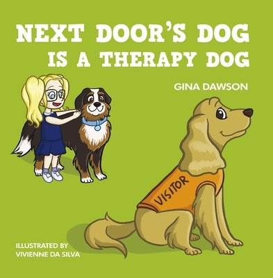 Next Door's Dog Is a Therapy Dog by Dawson, Gina