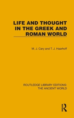 Life and Thought in the Greek and Roman World by Cary, M.