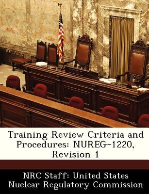 Training Review Criteria and Procedures: Nureg-1220, Revision 1 by 