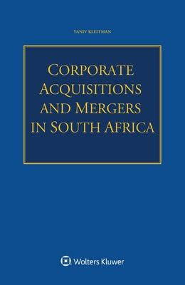 Corporate Acquisitions and Mergers in South Africa by Kleitman, Yaniv