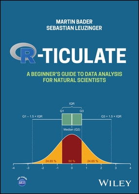 R-Ticulate: A Beginner's Guide to Data Analysis for Natural Scientists by Bader, Martin