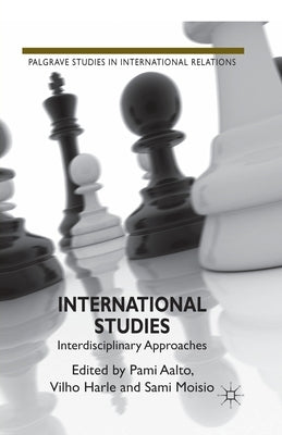 International Studies: Interdisciplinary Approaches by Aalto, P.