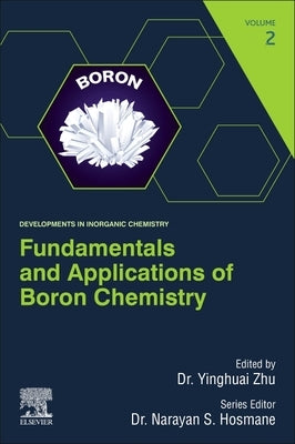 Fundamentals and Applications of Boron Chemistry: Volume 2 by Zhu, Yinghuai