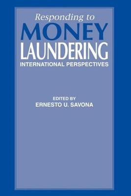 Responding to Money Laundering by Savona, Ernesto