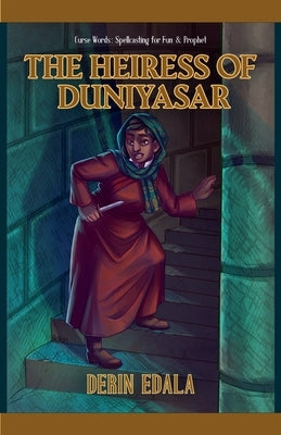 The Heiress of Duniyasar by Edala, Derin