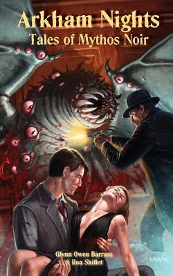 Arkham Nights: Tales of Mythos Noir by Barrass, Glynn
