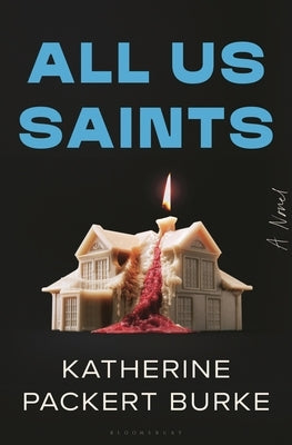 All Us Saints by Burke, Katherine Packert