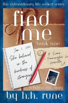 Find Me, Book One: She Believed in the Kindness of Strangers by Rune, H. H.