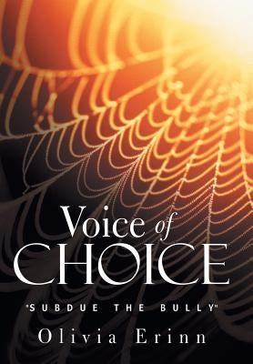 Voice of Choice: Subdue the Bully by Erinn, Olivia
