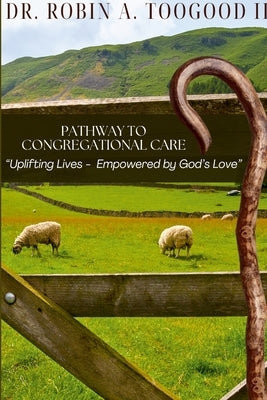 Pathway to Congregational Care by Toogood, Robin A., II