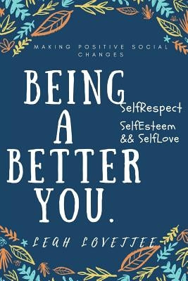 Being A Better YOU by Lovettee, Leah