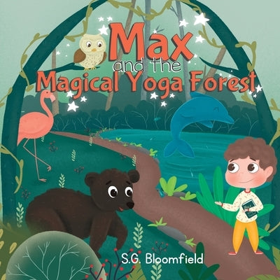 Max and the Magical Yoga Forest: An Enchanting Yoga Adventure with Activity Pages for Kids Ages 4-8 (62 pages) - Journey into Mindfulness: Puzzles, Me by Bloomfield, S. G.