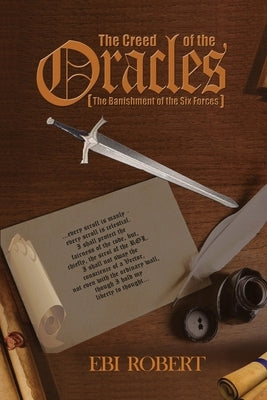 The Creed of the Oracles: The Banishment of the Six Forces by Robert, Ebi