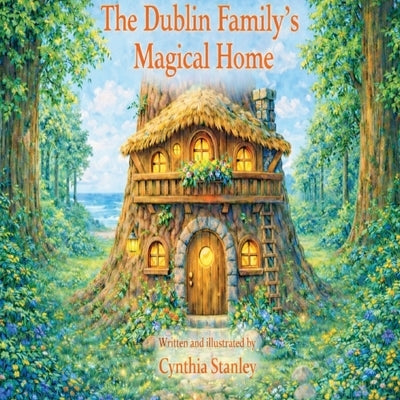 The Dublin Family Magical Home by Stanley, Cynthia C.